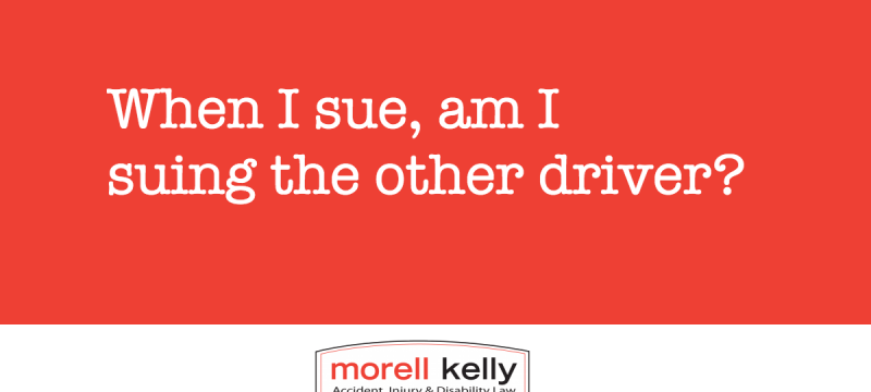 When I sue, am I suing the other driver?