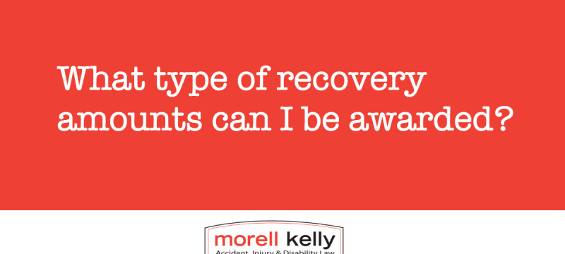 What type of recovery amounts can be awarded when you are injured?