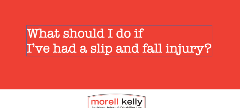 What should I do if I’ve had a slip and fall injury?